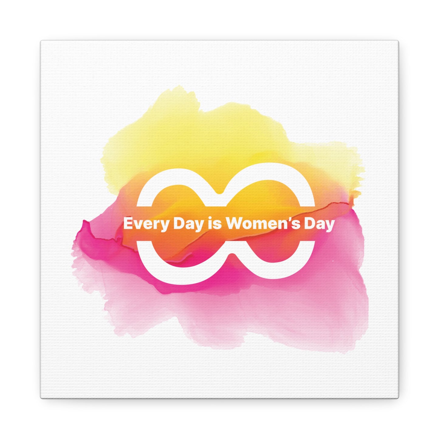 Empowering Women's Day Canvas Art - Every Day is Women's Day - Colorful Wall Decor